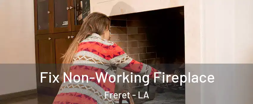 Fix Non-Working Fireplace Freret - LA