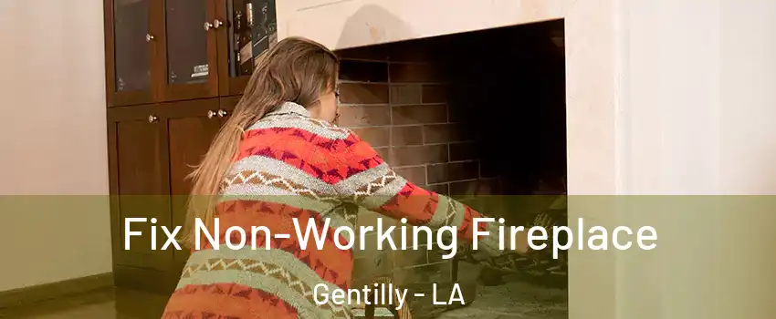 Fix Non-Working Fireplace Gentilly - LA