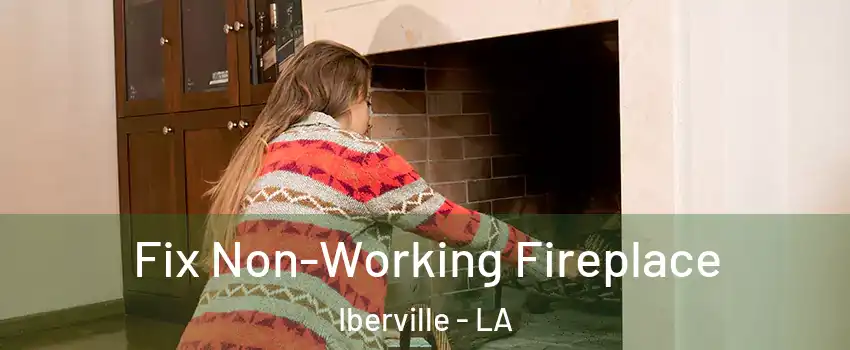 Fix Non-Working Fireplace Iberville - LA