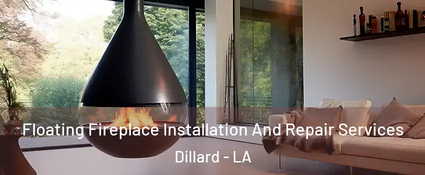 Floating Fireplace Installation And Repair Services Dillard - LA