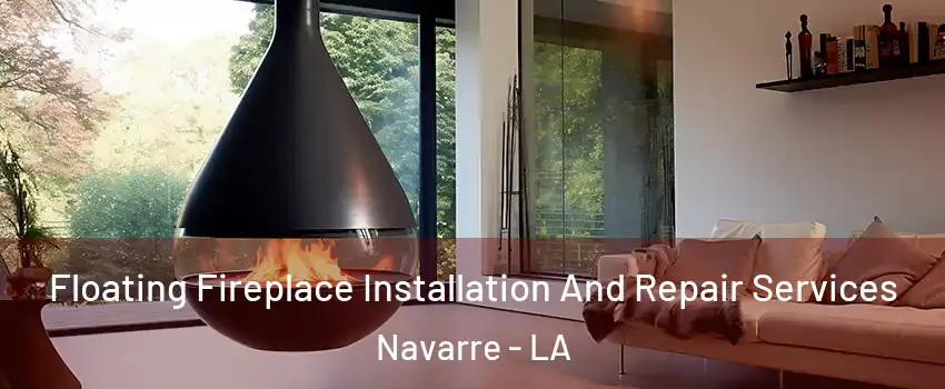 Floating Fireplace Installation And Repair Services Navarre - LA