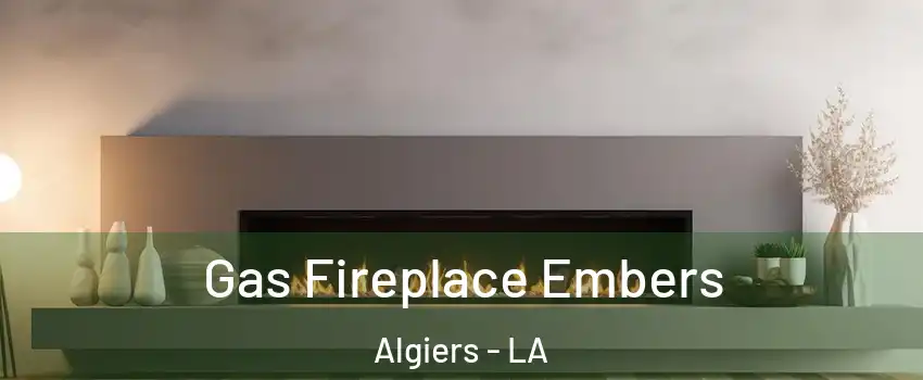 Gas Fireplace Embers Algiers - LA