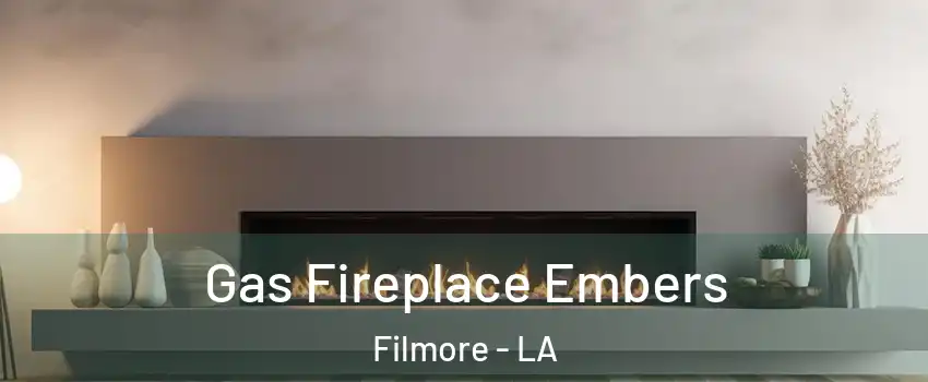 Gas Fireplace Embers Filmore - LA