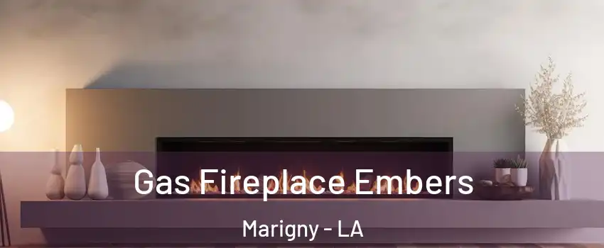 Gas Fireplace Embers Marigny - LA