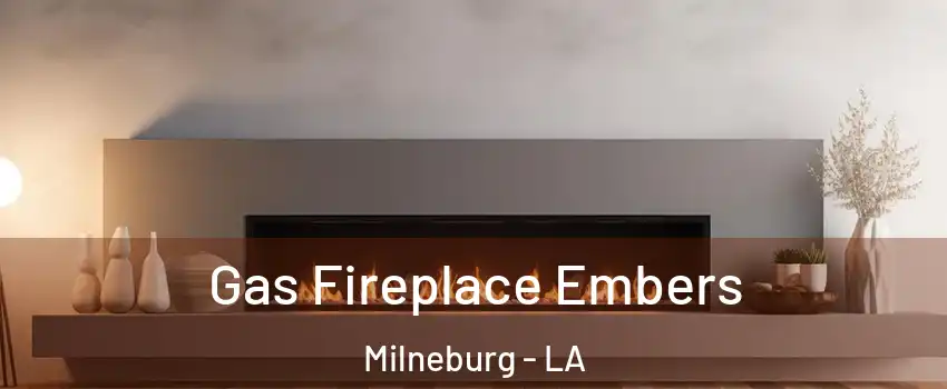 Gas Fireplace Embers Milneburg - LA