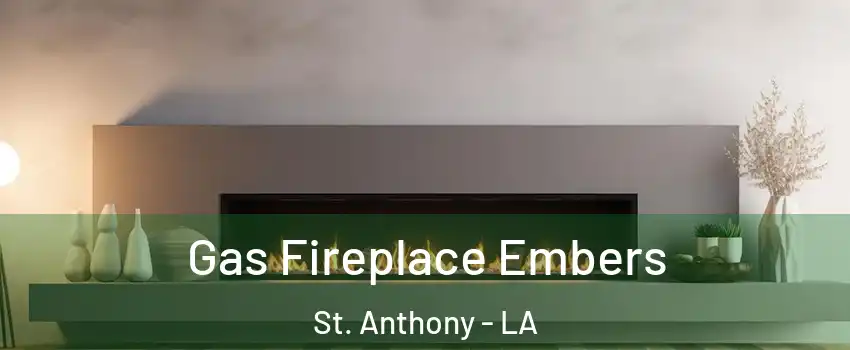 Gas Fireplace Embers St. Anthony - LA