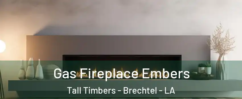 Gas Fireplace Embers Tall Timbers - Brechtel - LA