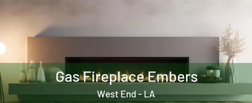 Gas Fireplace Embers West End - LA