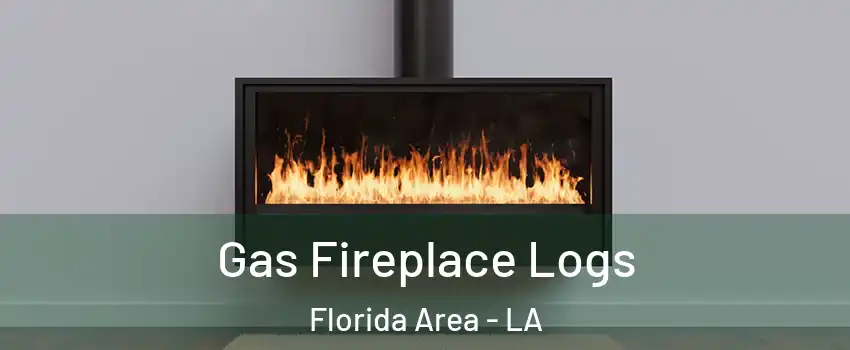 Gas Fireplace Logs Florida Area - LA