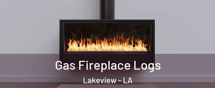 Gas Fireplace Logs Lakeview - LA