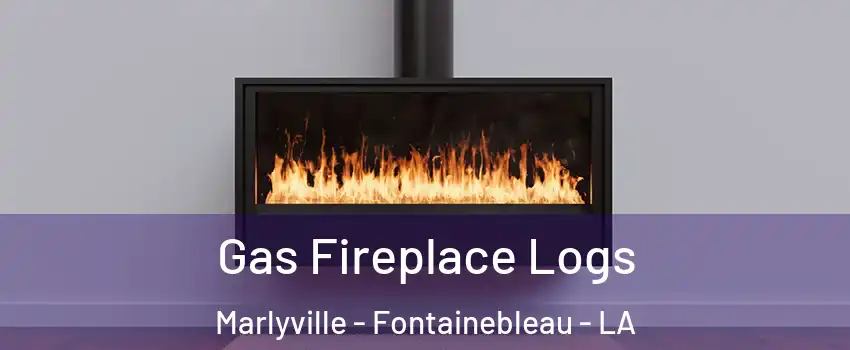 Gas Fireplace Logs Marlyville - Fontainebleau - LA