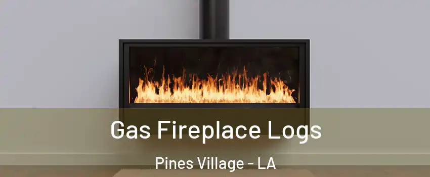 Gas Fireplace Logs Pines Village - LA