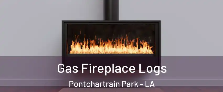 Gas Fireplace Logs Pontchartrain Park - LA