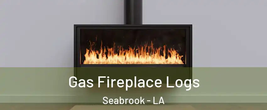 Gas Fireplace Logs Seabrook - LA