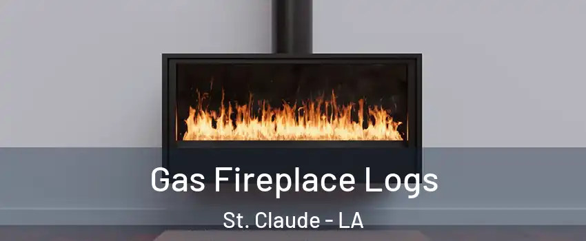 Gas Fireplace Logs St. Claude - LA