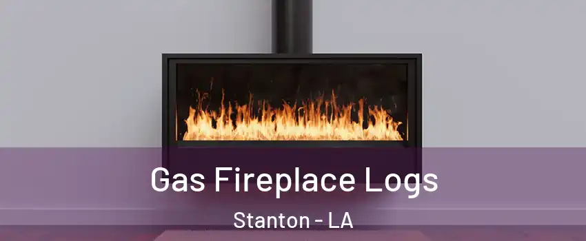 Gas Fireplace Logs Stanton - LA