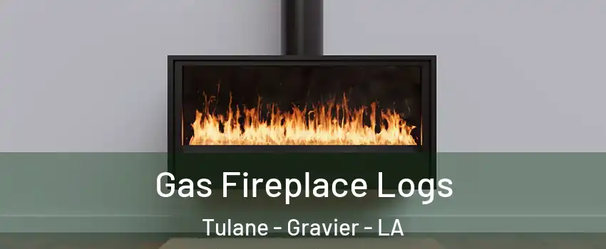 Gas Fireplace Logs Tulane - Gravier - LA