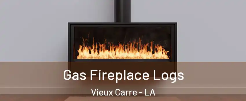 Gas Fireplace Logs Vieux Carre - LA