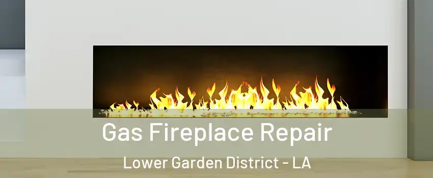 Gas Fireplace Repair Lower Garden District - LA