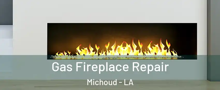 Gas Fireplace Repair Michoud - LA