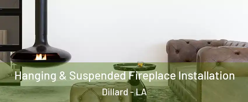 Hanging & Suspended Fireplace Installation Dillard - LA