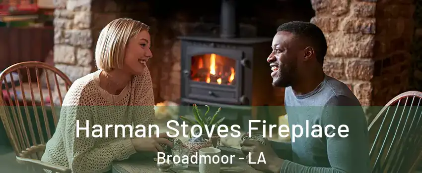 Harman Stoves Fireplace Broadmoor - LA