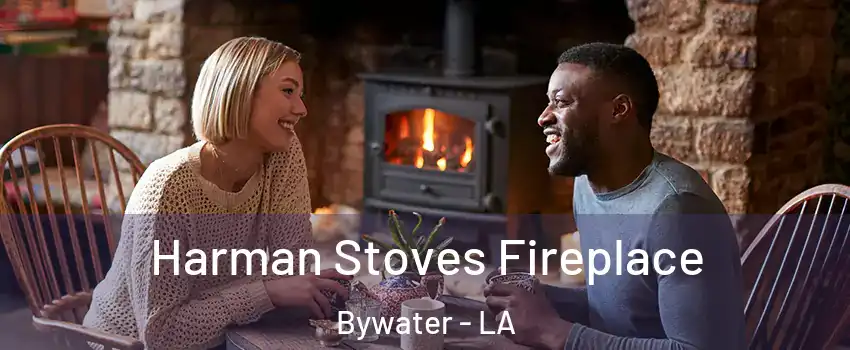 Harman Stoves Fireplace Bywater - LA