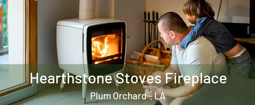 Hearthstone Stoves Fireplace Plum Orchard - LA