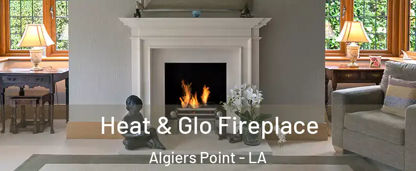 Heat & Glo Fireplace Algiers Point - LA