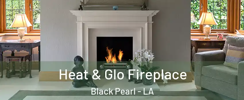 Heat & Glo Fireplace Black Pearl - LA