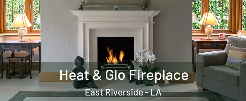 Heat & Glo Fireplace East Riverside - LA