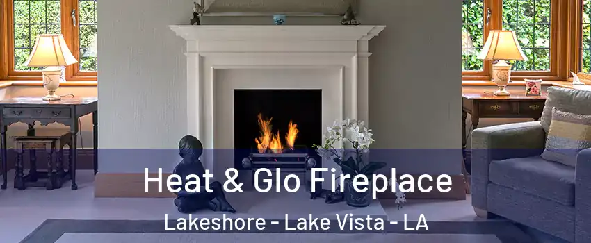 Heat & Glo Fireplace Lakeshore - Lake Vista - LA