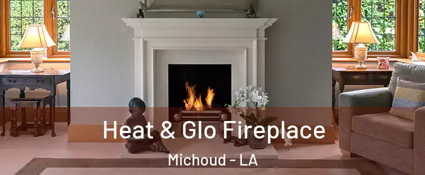 Heat & Glo Fireplace Michoud - LA