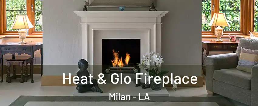 Heat & Glo Fireplace Milan - LA