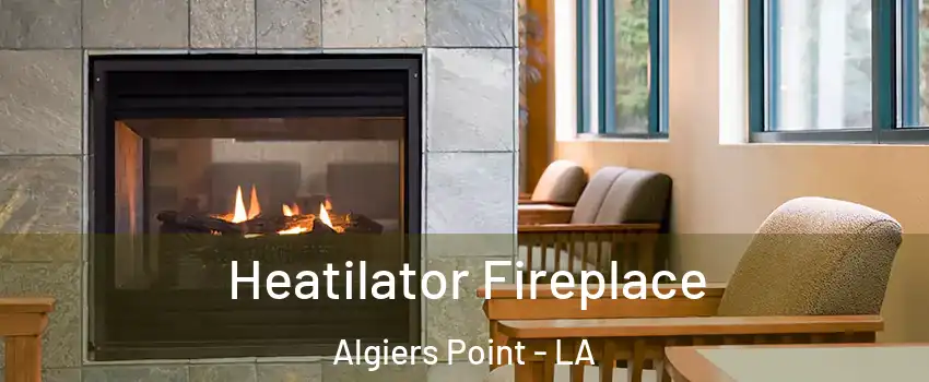 Heatilator Fireplace Algiers Point - LA