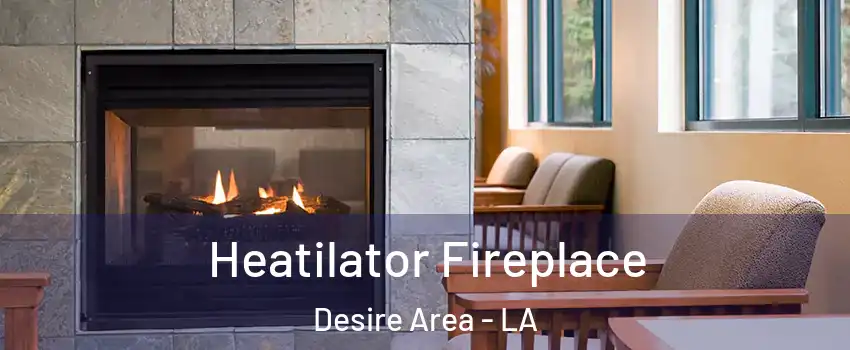 Heatilator Fireplace Desire Area - LA