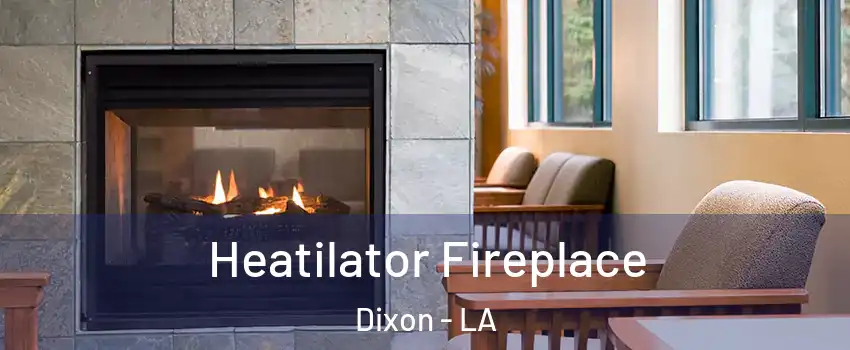 Heatilator Fireplace Dixon - LA