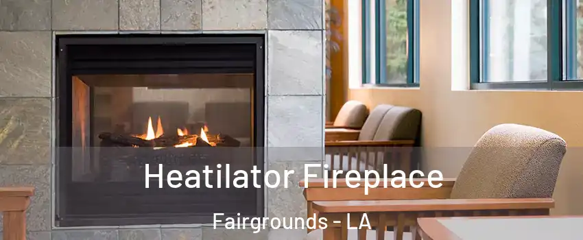 Heatilator Fireplace Fairgrounds - LA