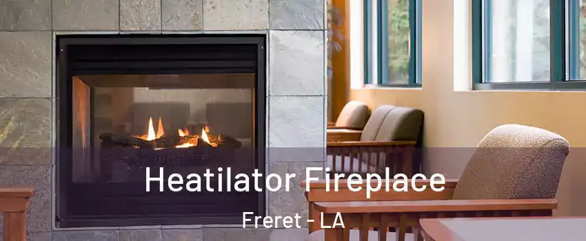 Heatilator Fireplace Freret - LA