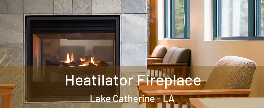 Heatilator Fireplace Lake Catherine - LA