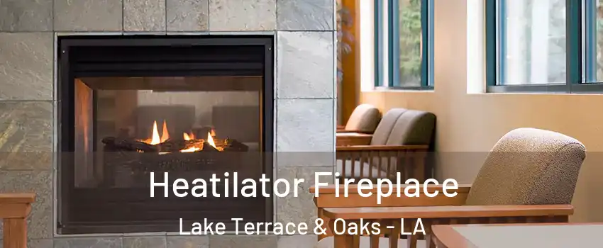 Heatilator Fireplace Lake Terrace & Oaks - LA