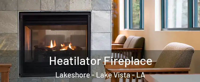 Heatilator Fireplace Lakeshore - Lake Vista - LA