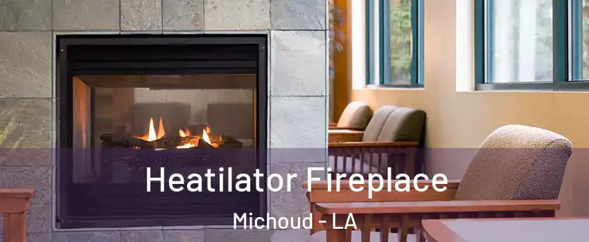 Heatilator Fireplace Michoud - LA