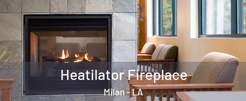 Heatilator Fireplace Milan - LA