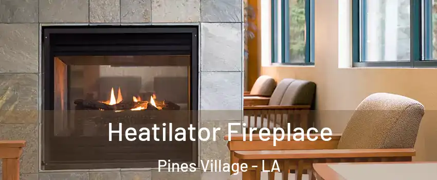 Heatilator Fireplace Pines Village - LA