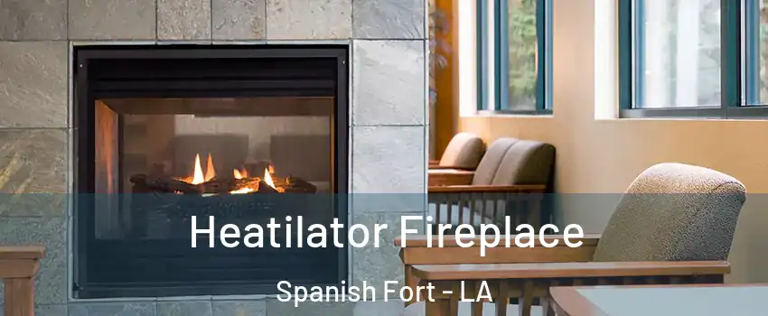 Heatilator Fireplace Spanish Fort - LA