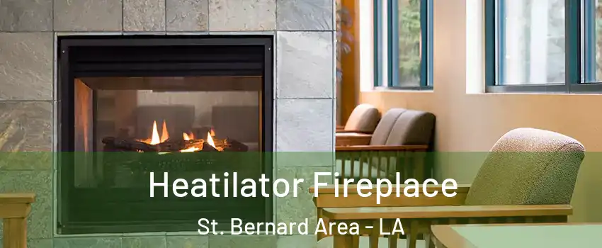 Heatilator Fireplace St. Bernard Area - LA