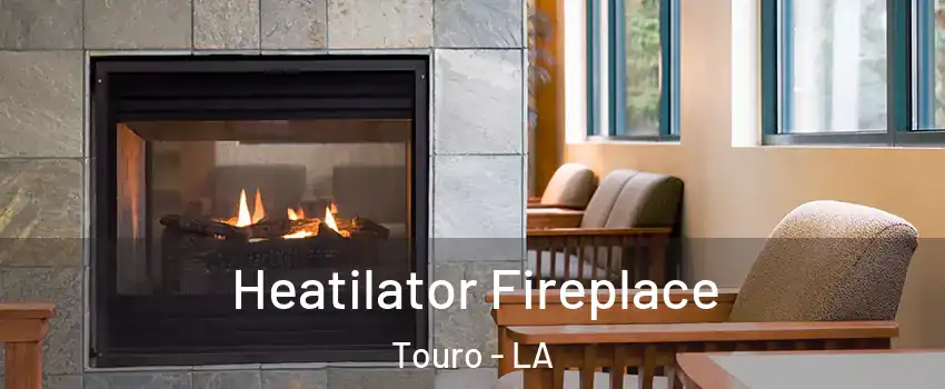 Heatilator Fireplace Touro - LA