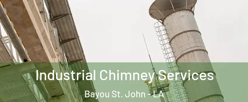 Industrial Chimney Services Bayou St. John - LA