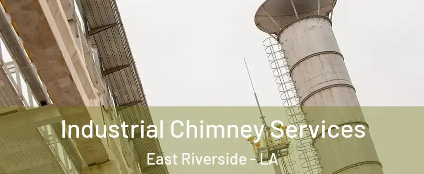 Industrial Chimney Services East Riverside - LA